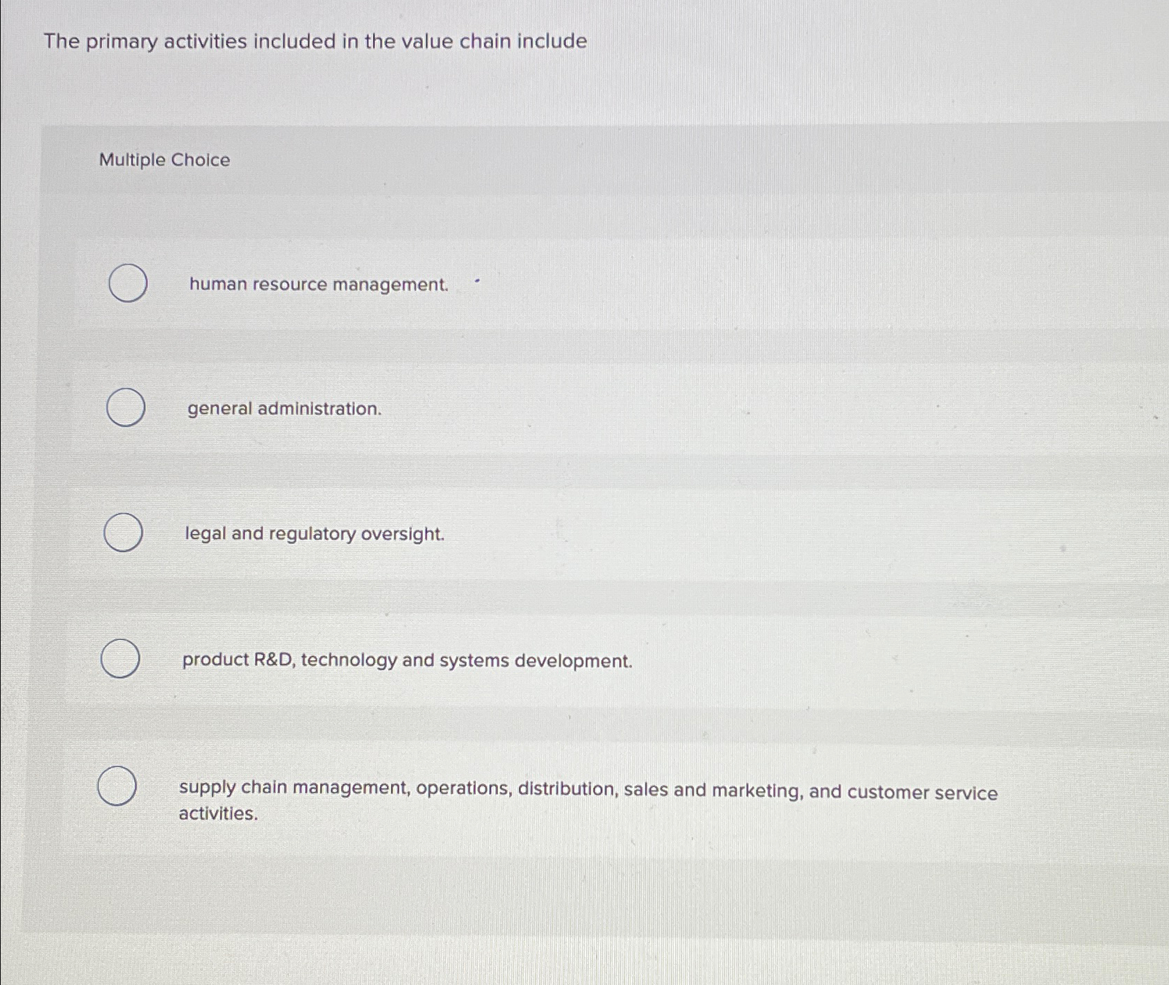  The primary activities included in the value chain include Multiple Choice