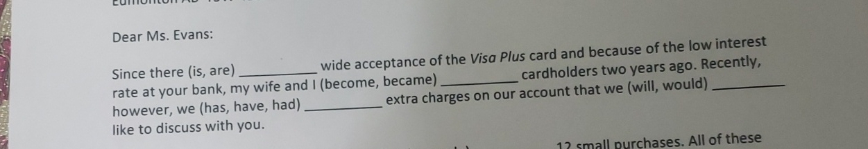  Dear Ms. Evans: Since there (is, are) wide acceptance of the