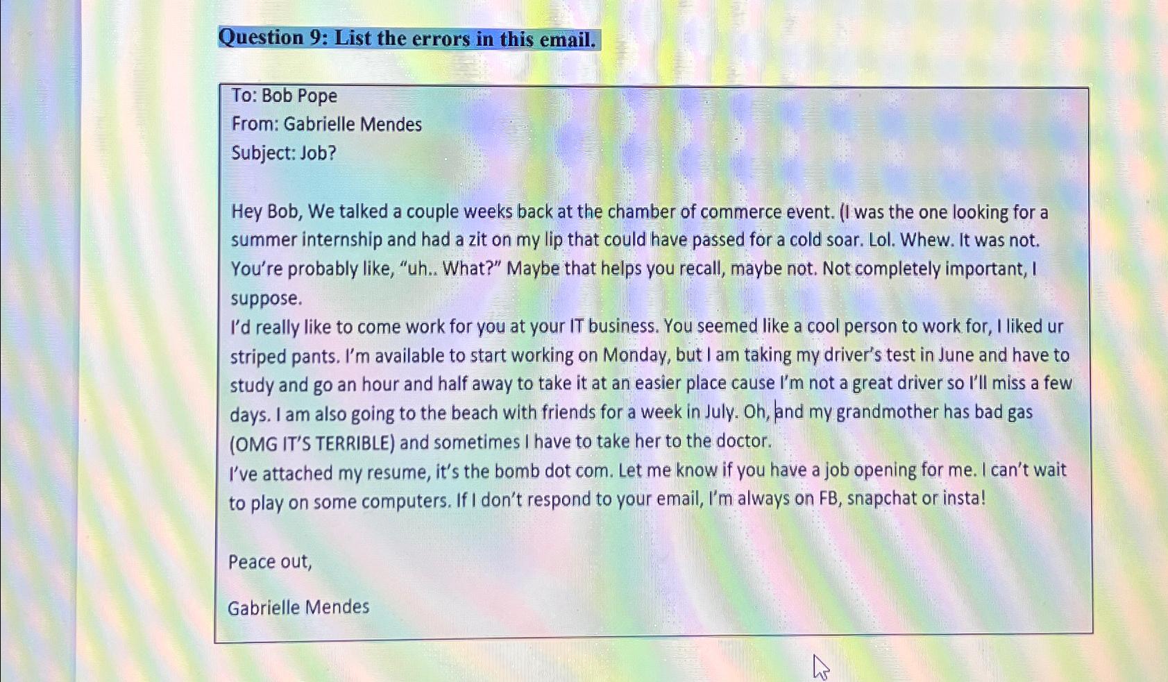  Question 9: List the errors in this email. To: Bob Pope