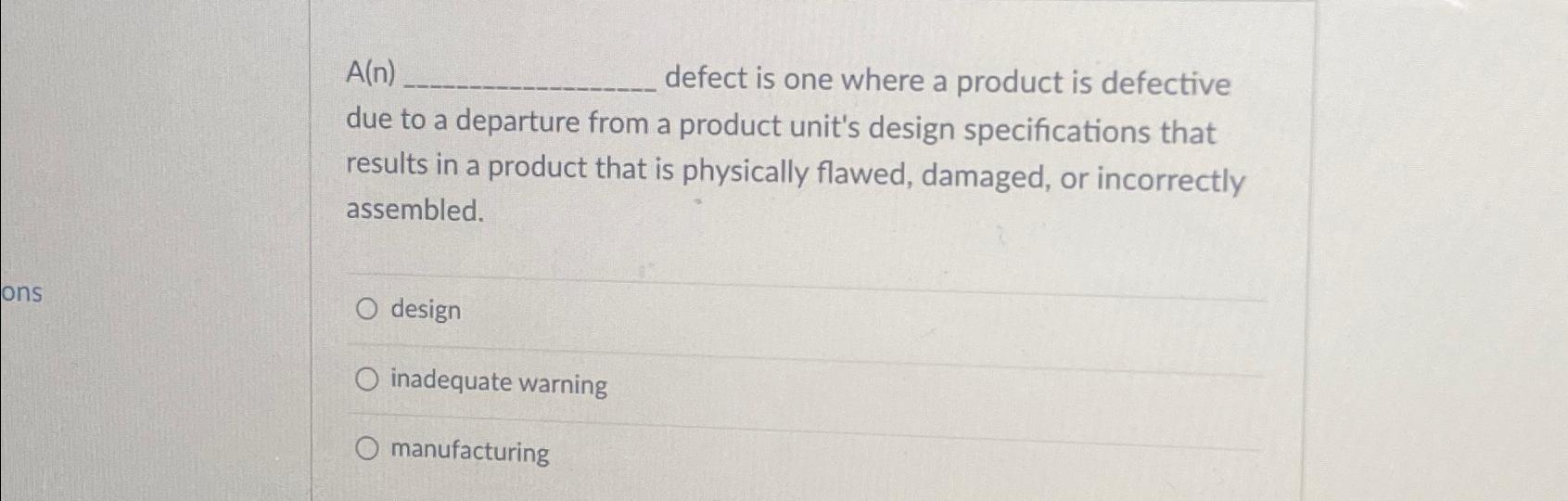  A(n) defect is one where a product is defective due to