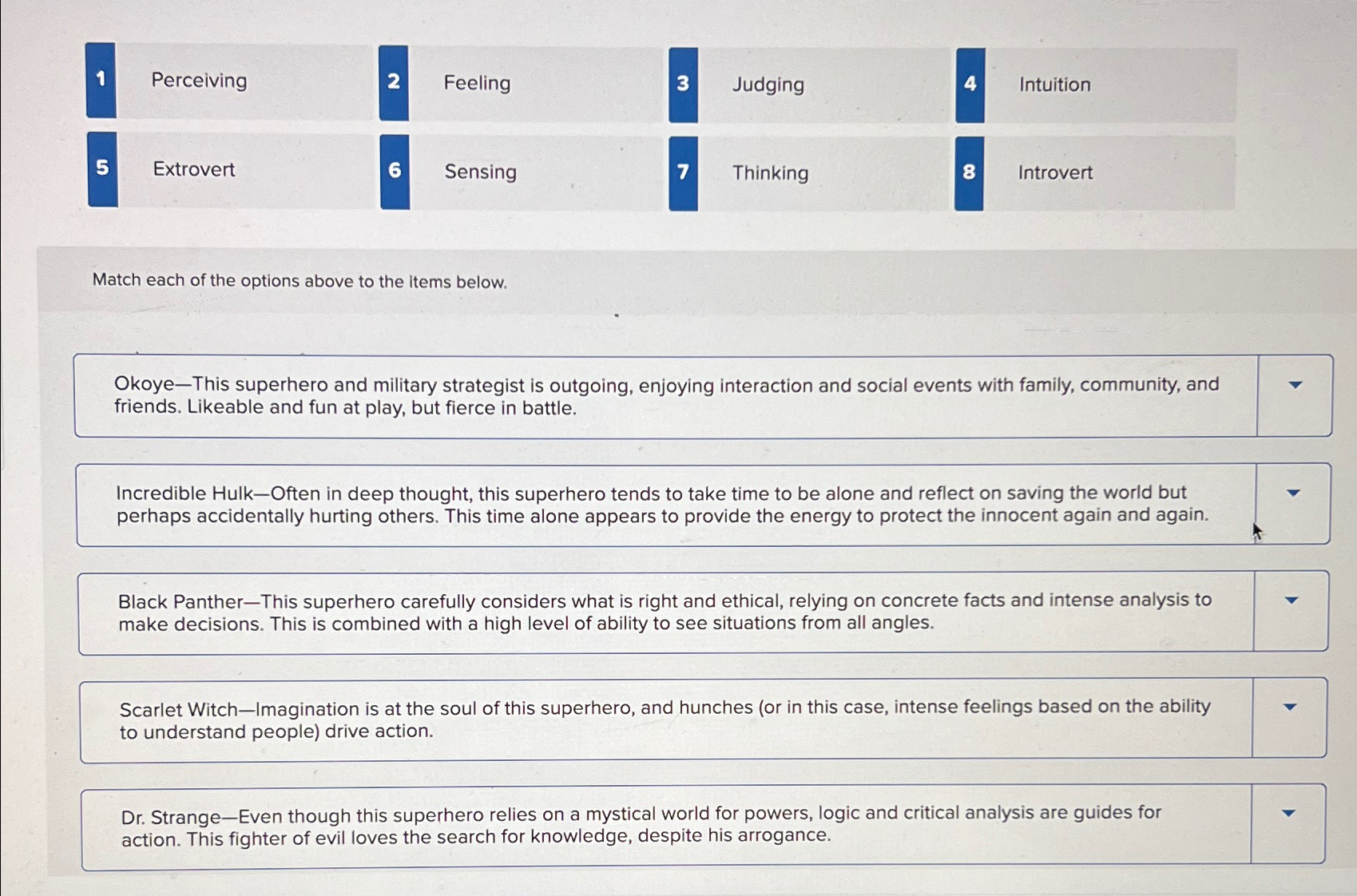  1, Perceiving 2 Feeling 3 Judging 4 Intuition 5 Extrovert 6