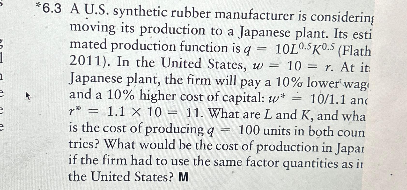  *6.3 A U.S. synthetic rubber manufacturer is considerin moving its production