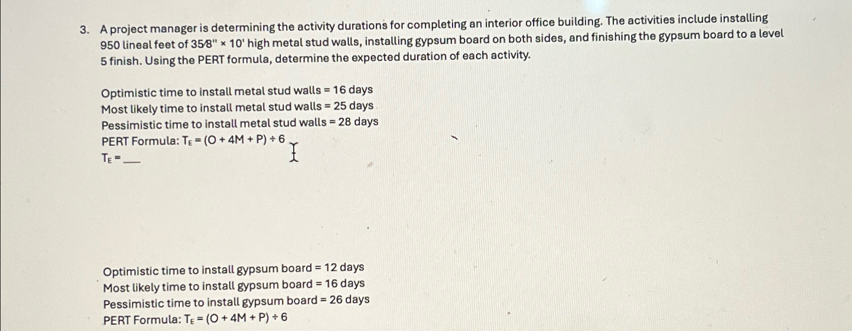  A project manager is determining the activity durations for completing an