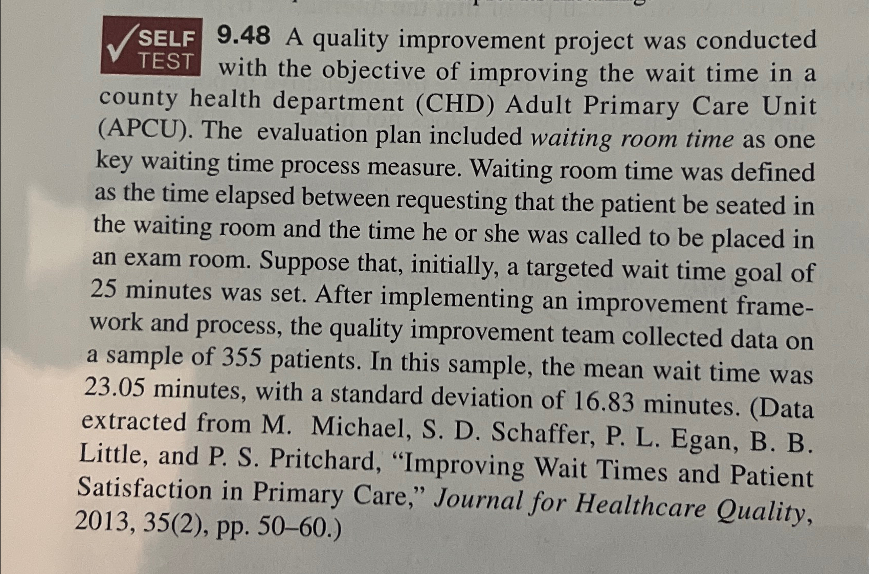  SELF TEST 9.48 A quality improvement project was conducted with the