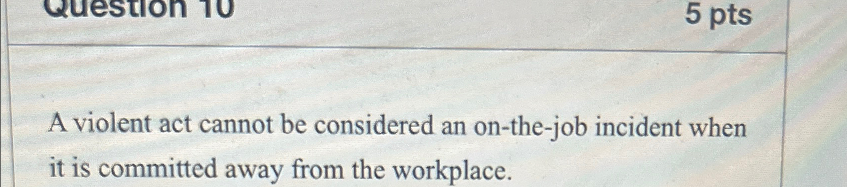  A violent act cannot be considered an on-the-job incident when it