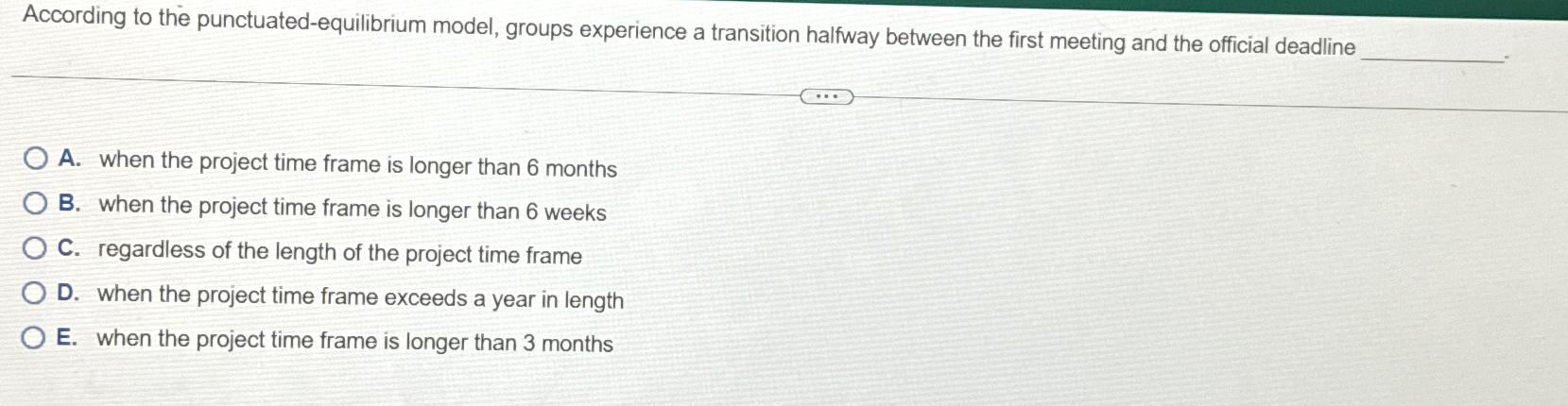  According to the punctuated-equilibrium model, groups experience a transition halfway between