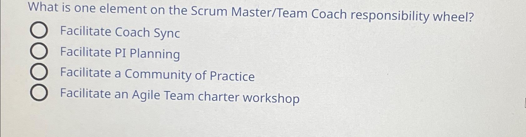  What is one element on the Scrum Master/Team Coach responsibility wheel?
