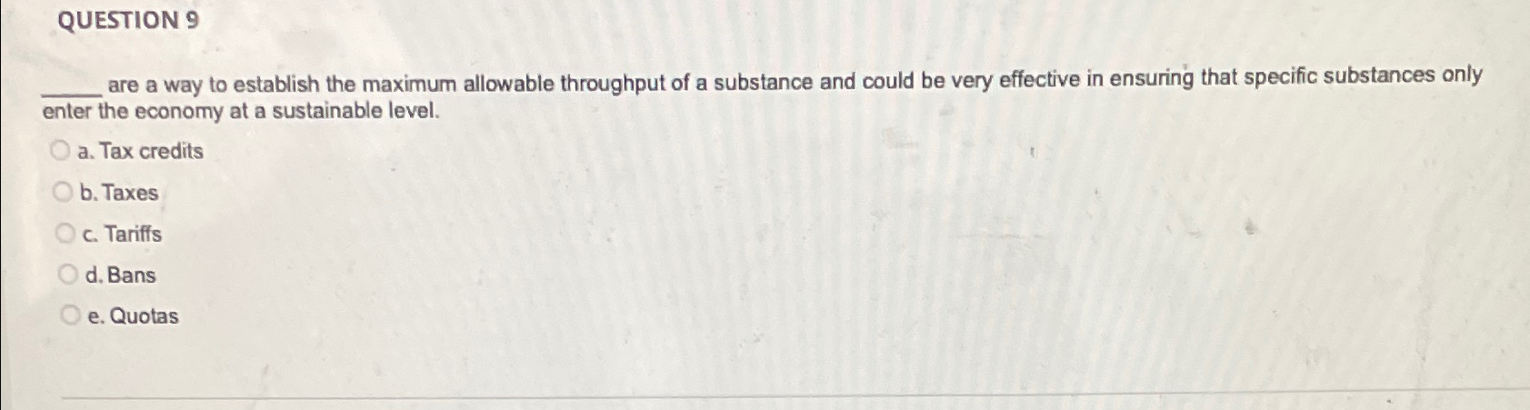  QUESTION 9 are a way to establish the maximum allowable throughput