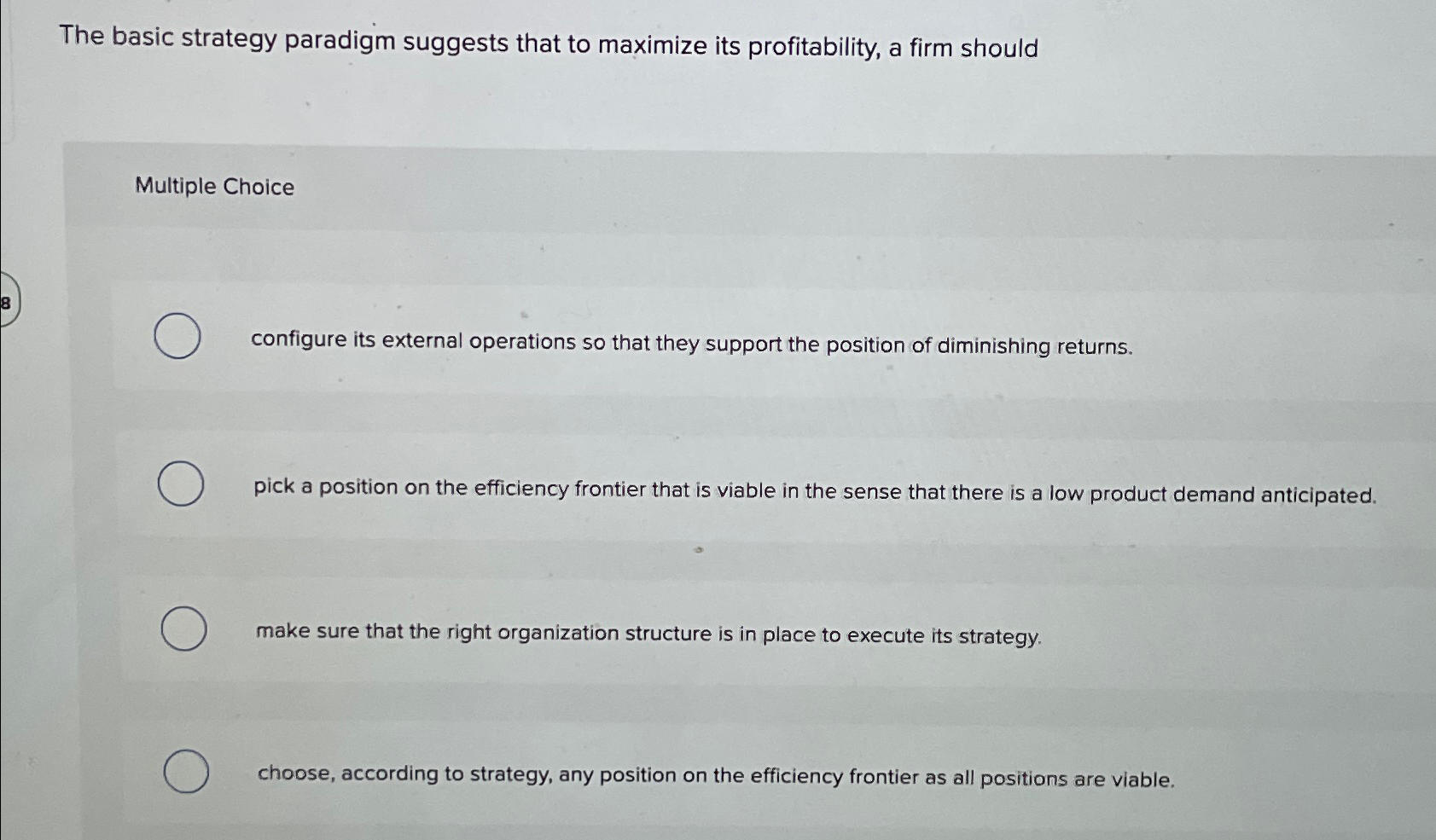  The basic strategy paradigm suggests that to maximize its profitability, a