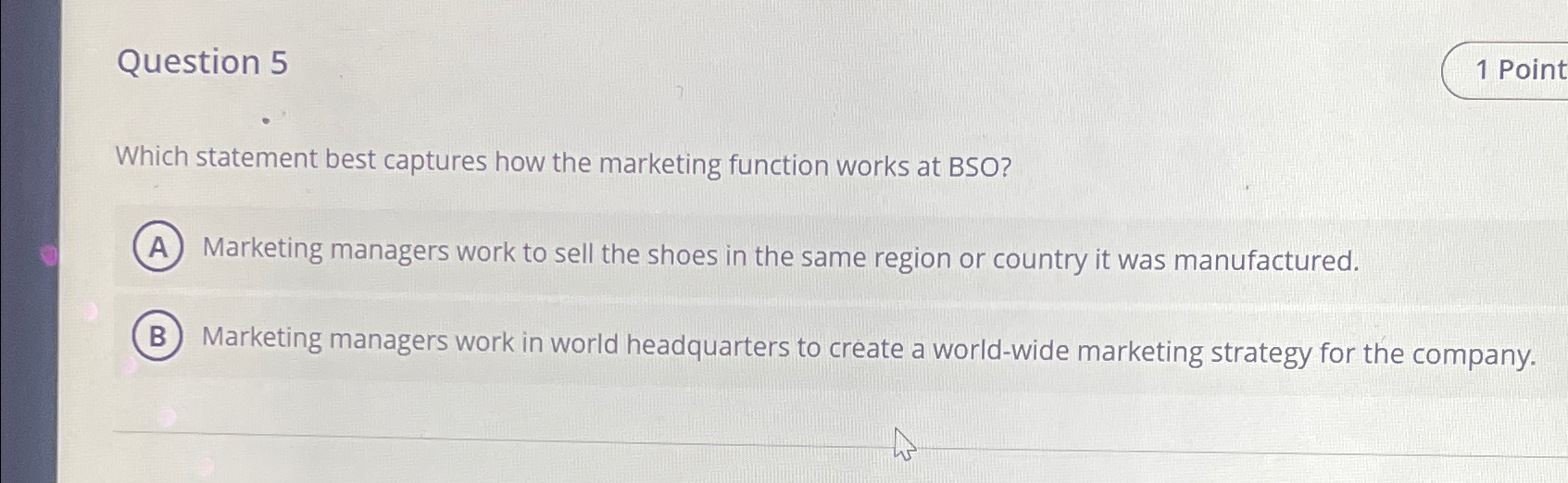  Question 5 Which statement best captures how the marketing function works