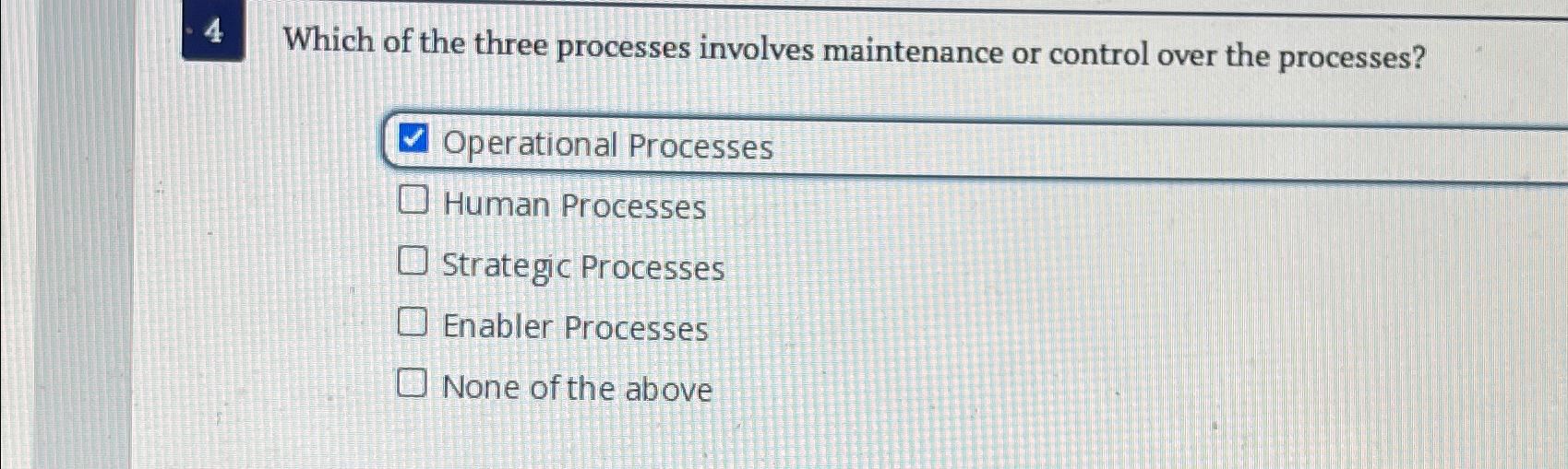  Which of the three processes involves maintenance or control over the