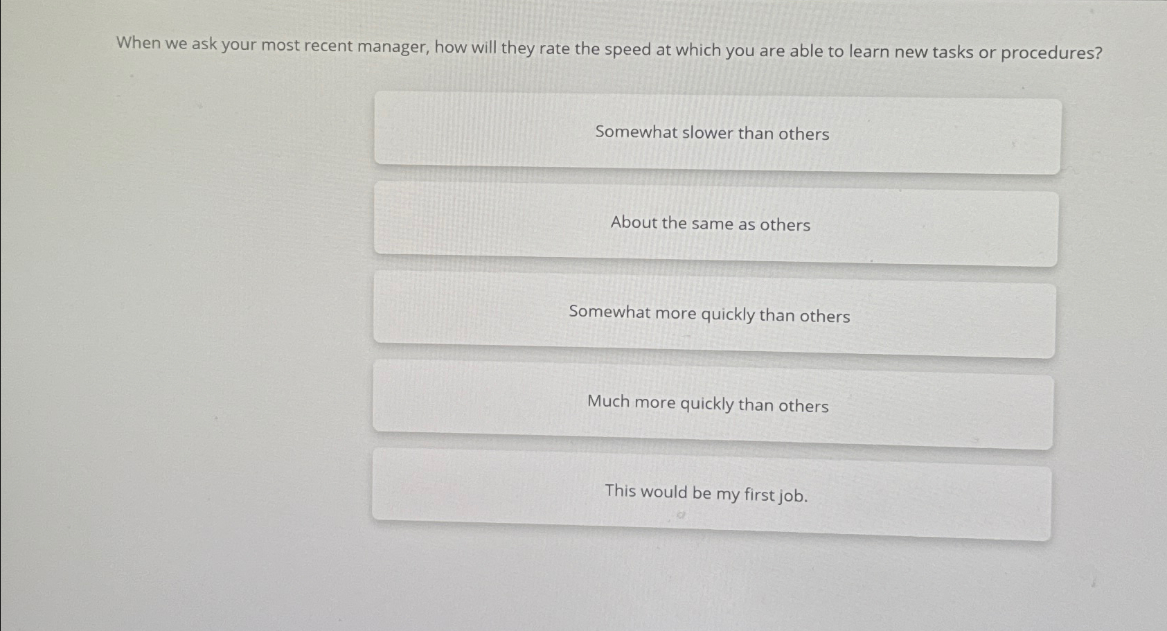  When we ask your most recent manager, how will they rate