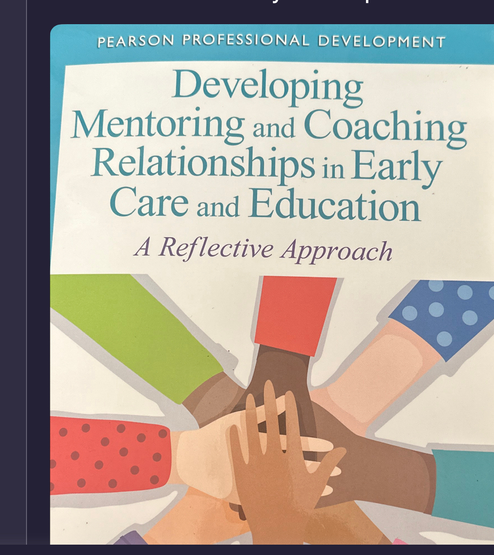  EARSON PROFESSIONAL DEVELOPMENT Developing Mentoring and Coaching Relationships in Early Care