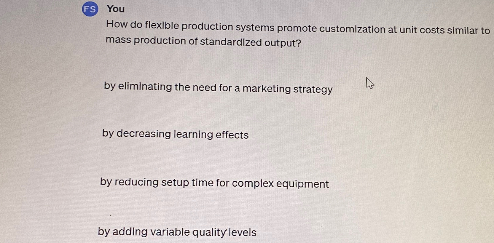 You How do flexible production systems promote customization at unit costs
