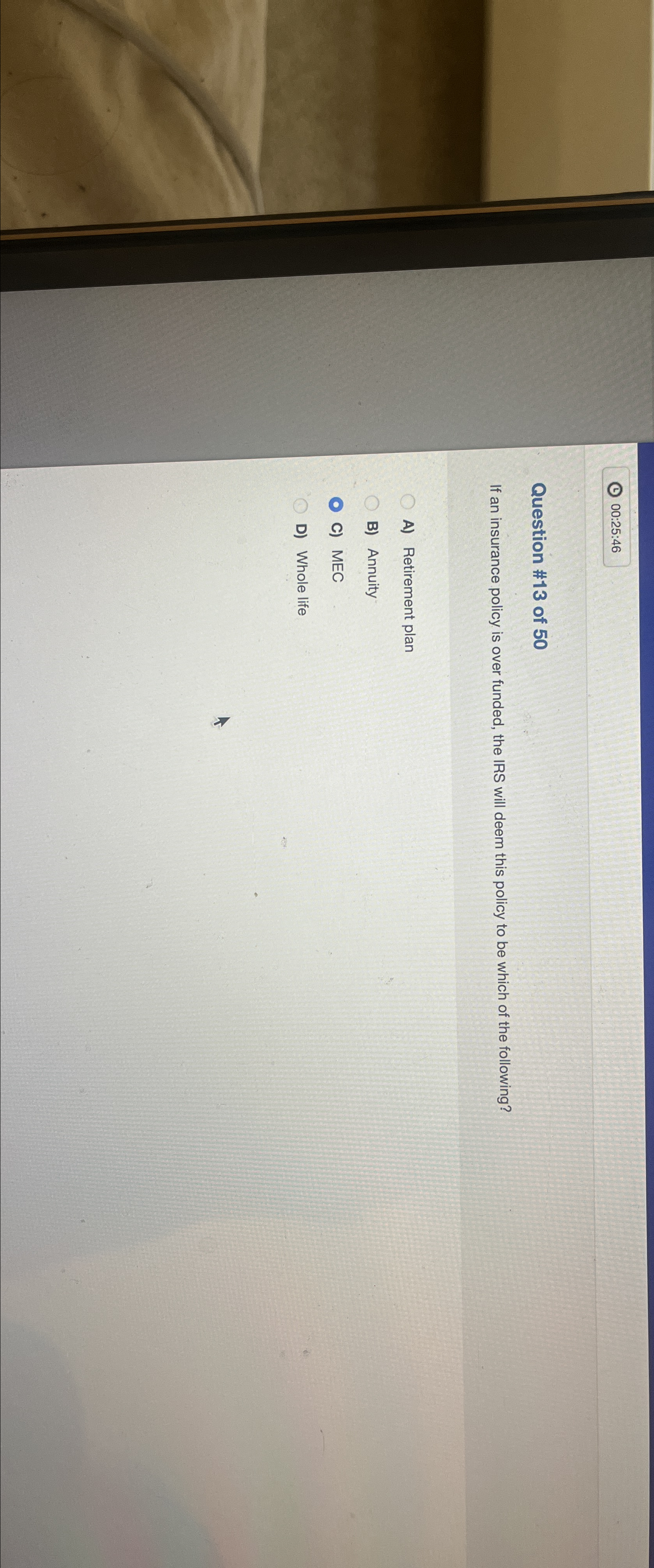  00:25:46 Question #13 of 50 If an insurance policy is over