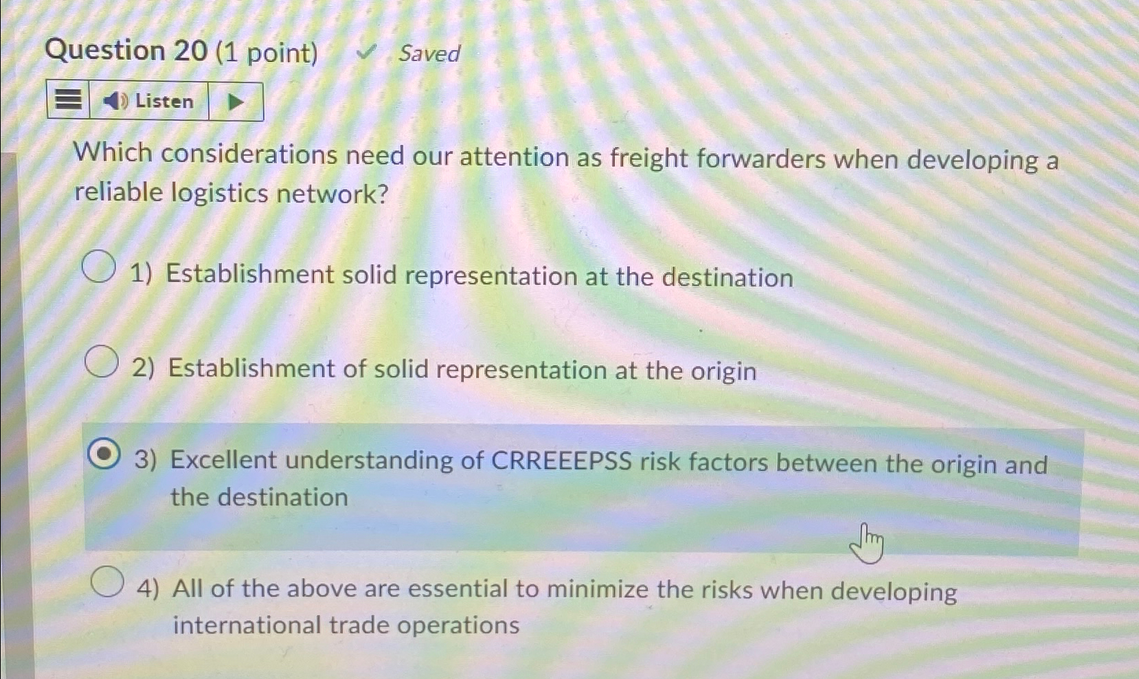  Question 20(1 point) Saved Listen Which considerations need our attention as