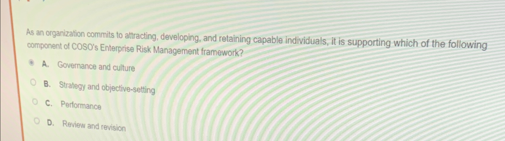  As an organization commits to attracting, developing, and retaining capable individuals,