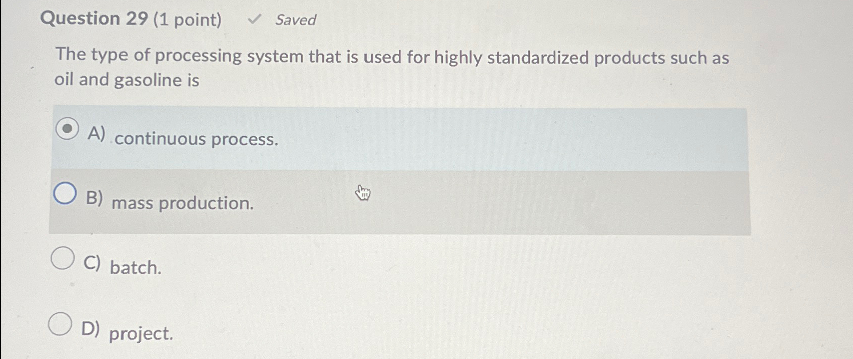  Question 29(1 point) Saved The type of processing system that is