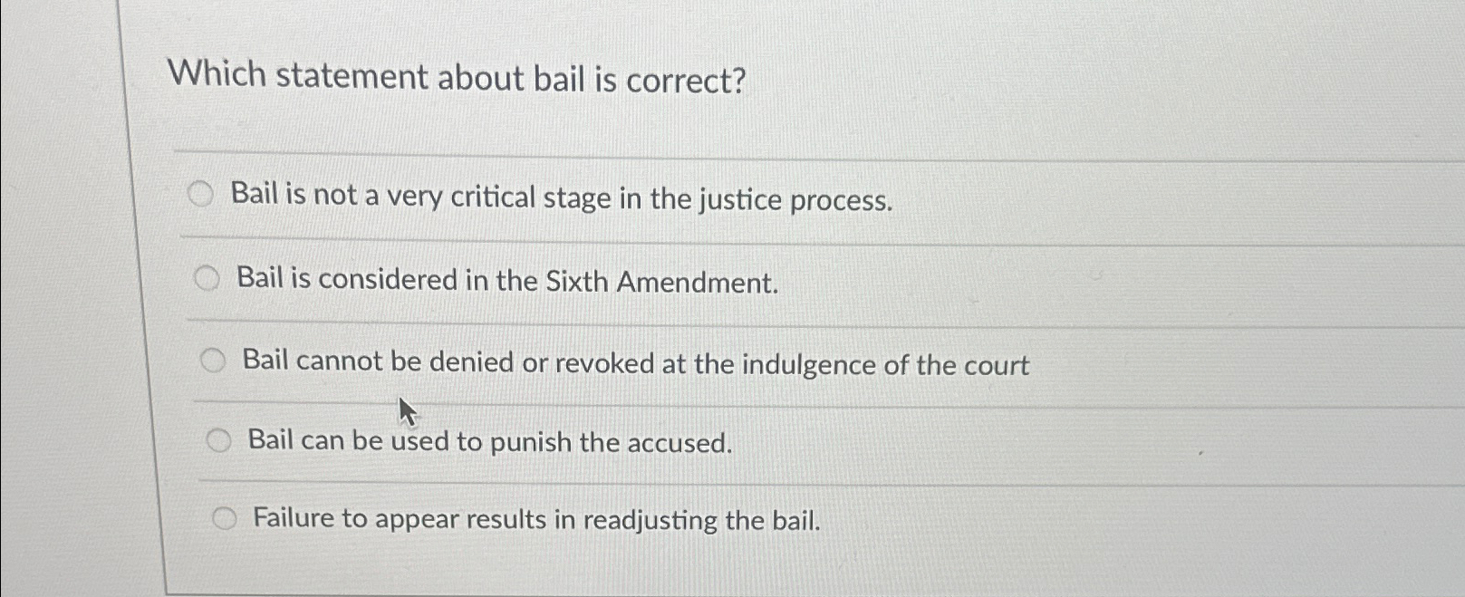  Which statement about bail is correct? Bail is not a very