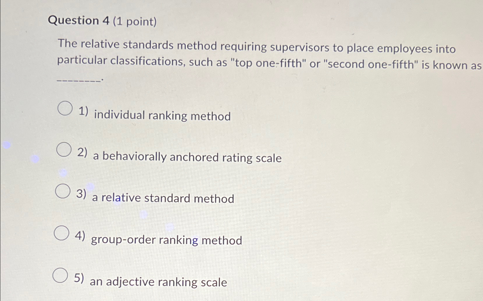  Question 4(1 point) The relative standards method requiring supervisors to place