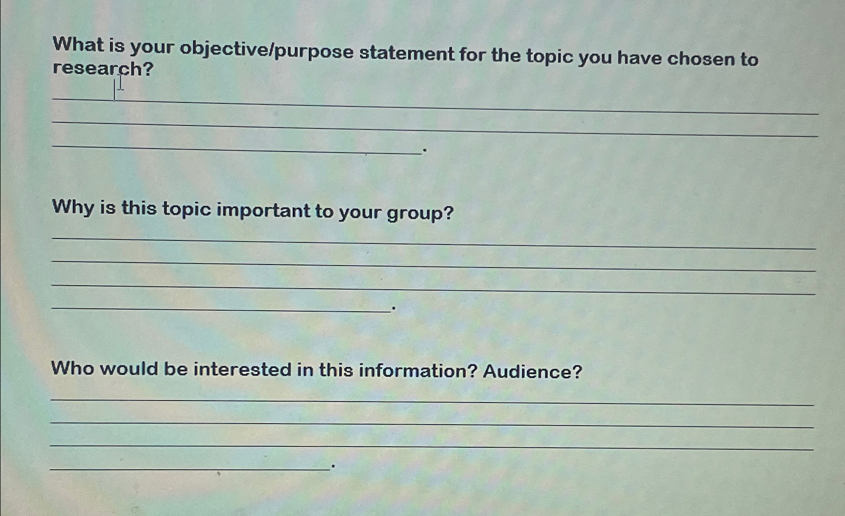  What is your objective/purpose statement for the topic you have chosen