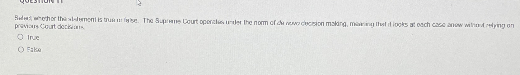  Select whether the statement is true or false. The Supreme Court
