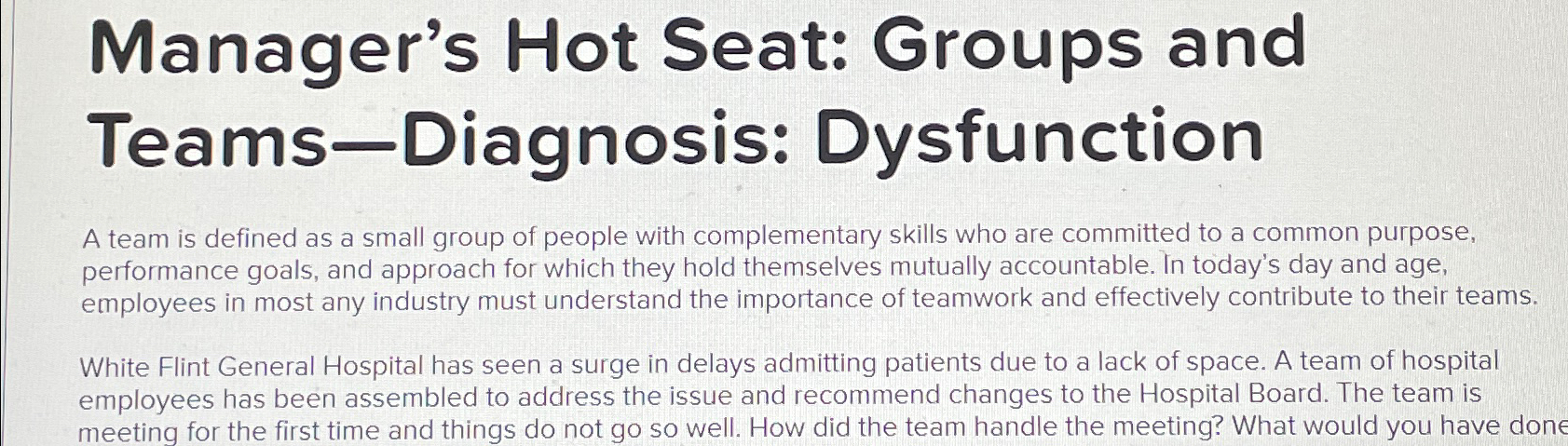  Manager's Hot Seat: Groups and Teams-Diagnosis: Dysfunction A team is defined