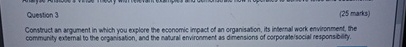  Question 3 (25 marks) Construct an argument in which you explore