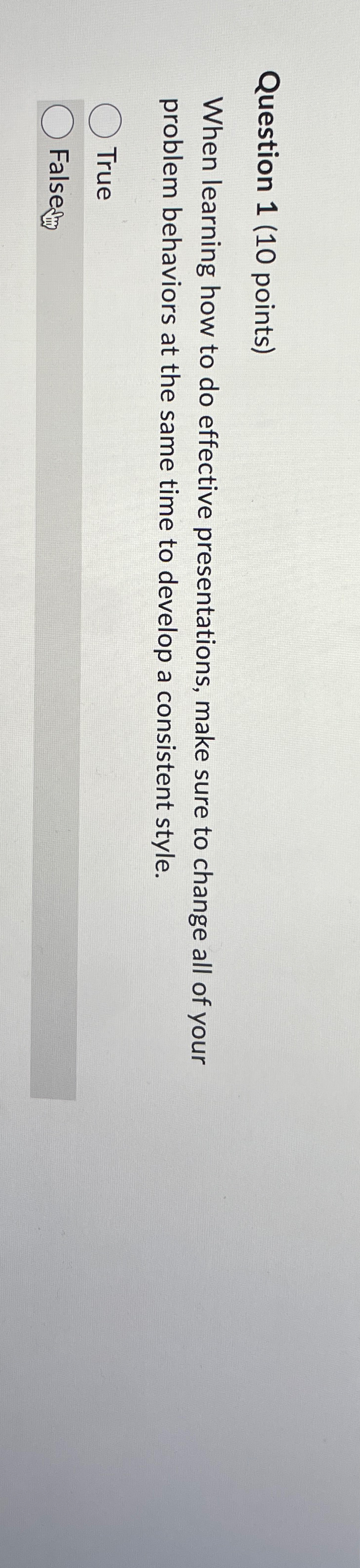  Question 1(10 points) When learning how to do effective presentations, make