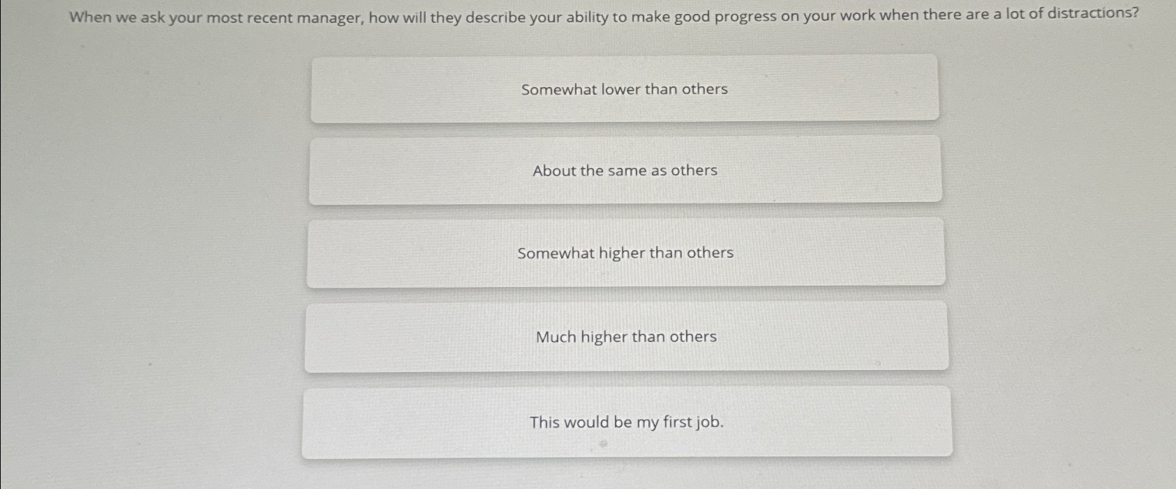  When we ask your most recent manager, how will they describe