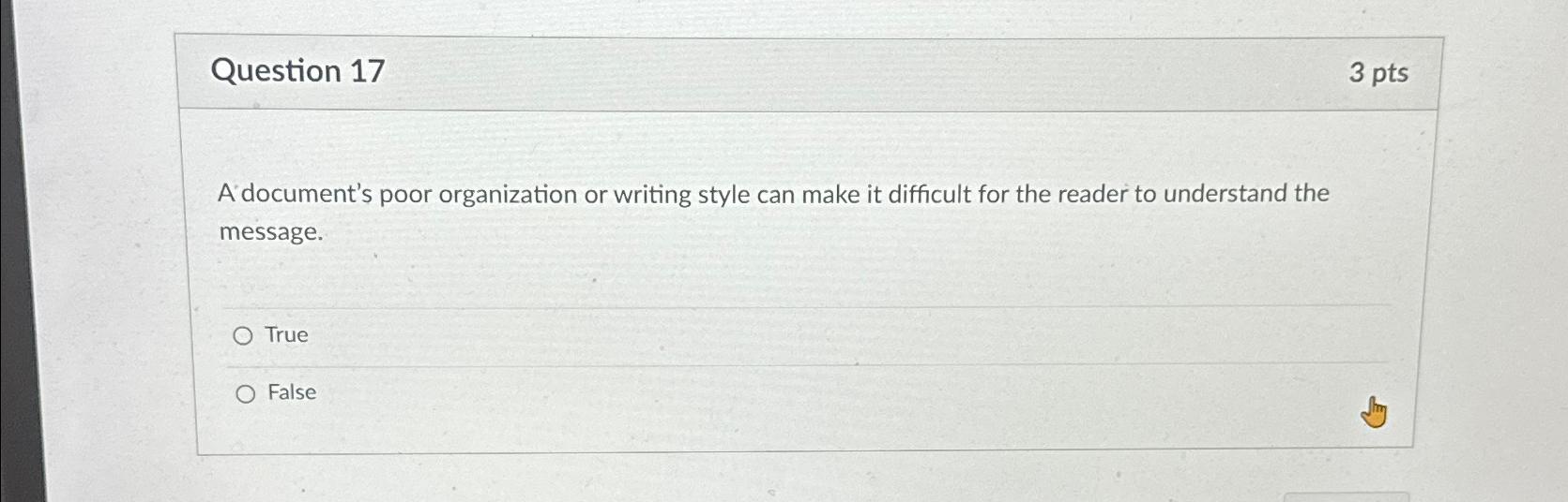  Question 17 3 pts A'document's poor organization or writing style can