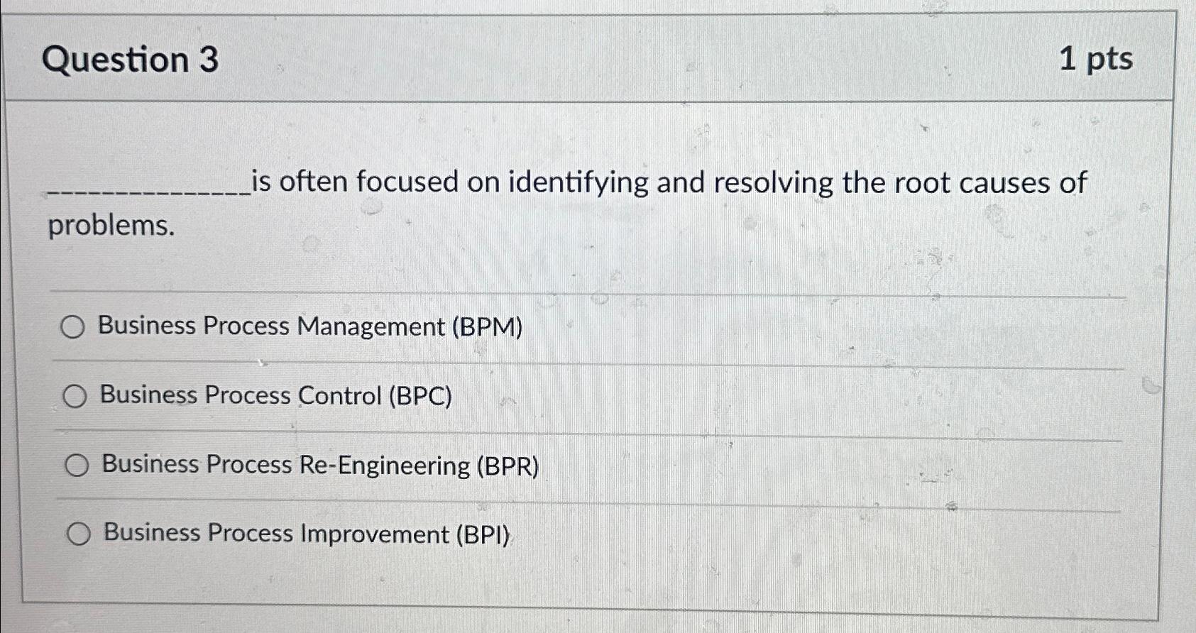  Question 3 1 pts is often focused on identifying and resolving