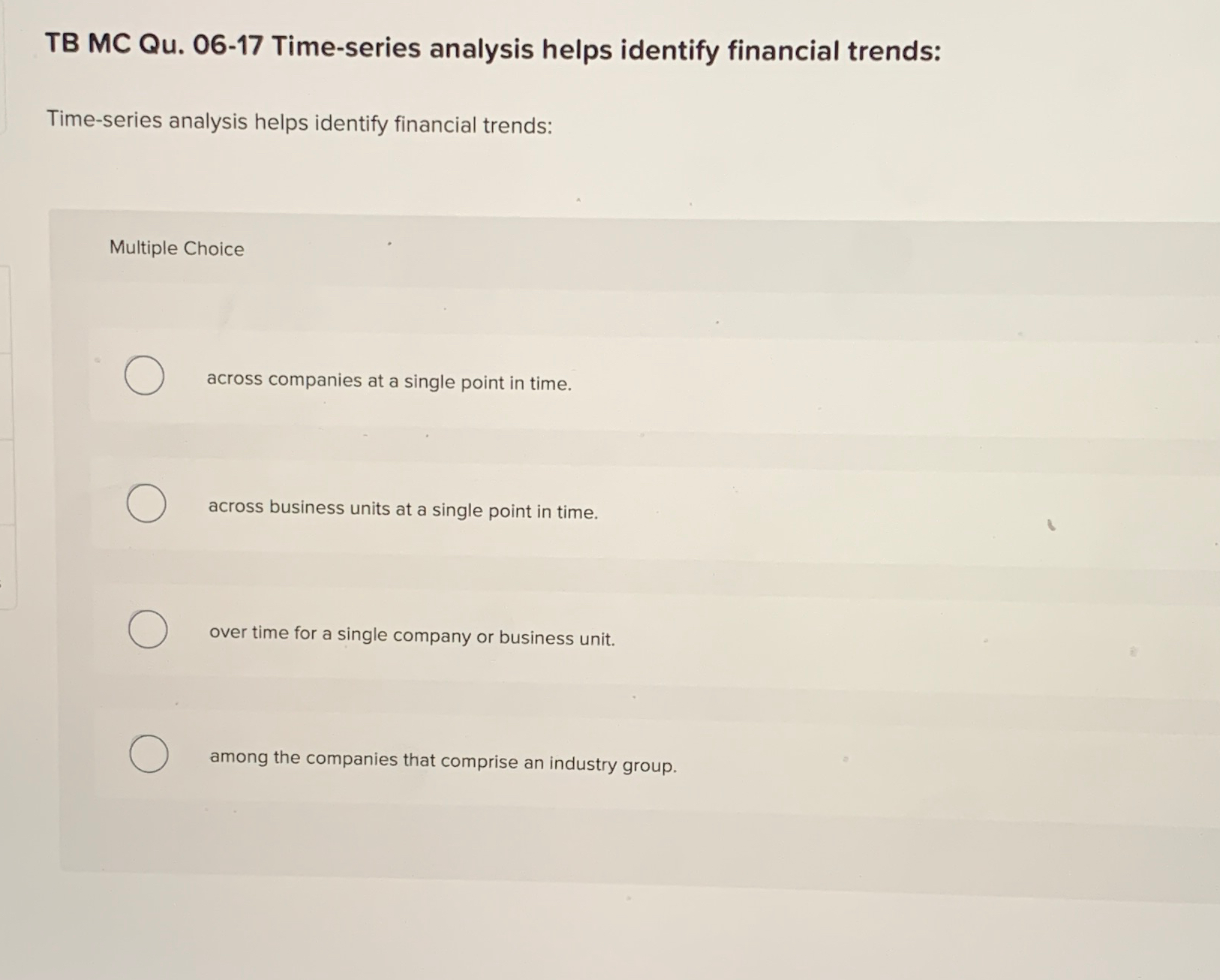  TB MC Qu.06-17 Time-series analysis helps identify financial trends: Time-series analysis