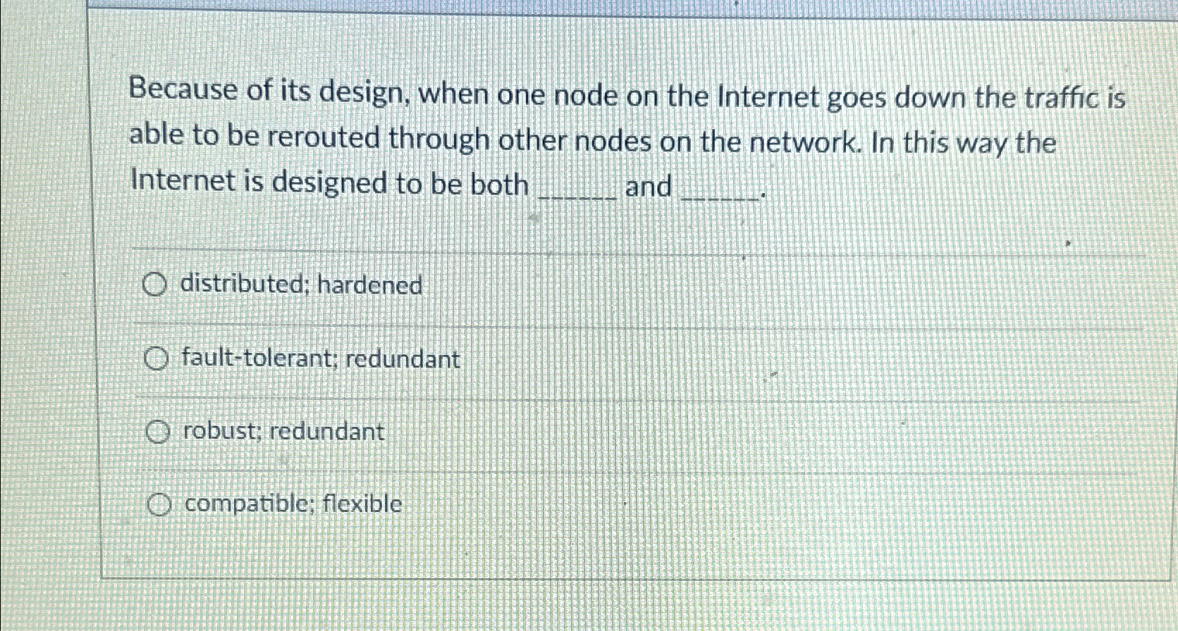  Because of its design, when one node on the Internet goes