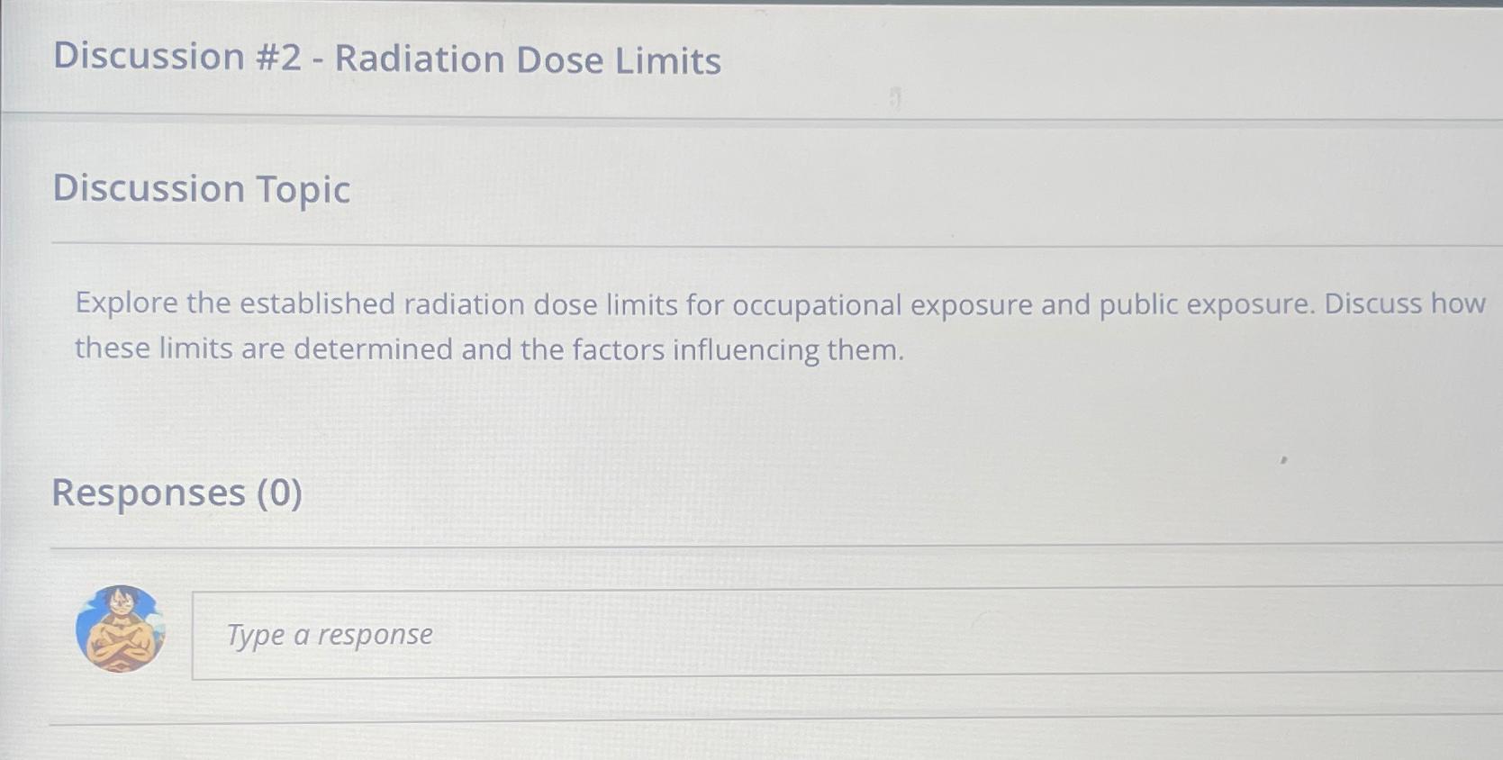  Discussion #2- Radiation Dose Limits Discussion Topic Explore the established radiation