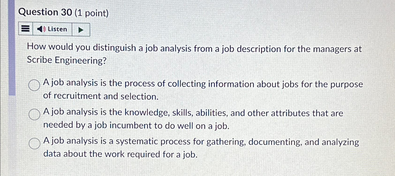  Question 30(1 point) Listen How would you distinguish a job analysis