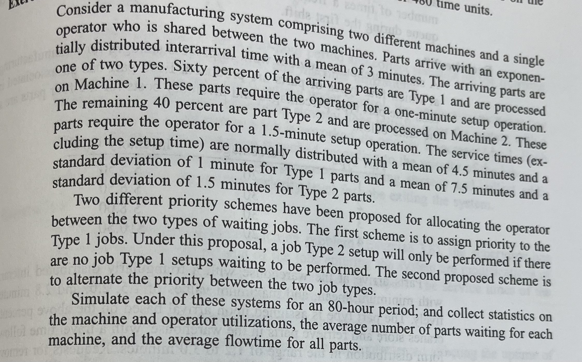  EXERCISESConsider a manufacturing system comprising two different machines and a single
