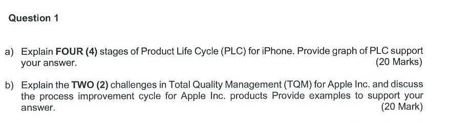  Question 1 a) Explain FOUR (4) stages of Product Life Cycle