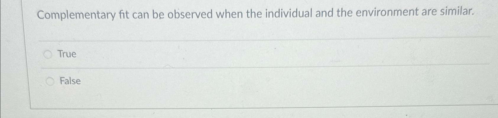  Complementary fit can be observed when the individual and the environment