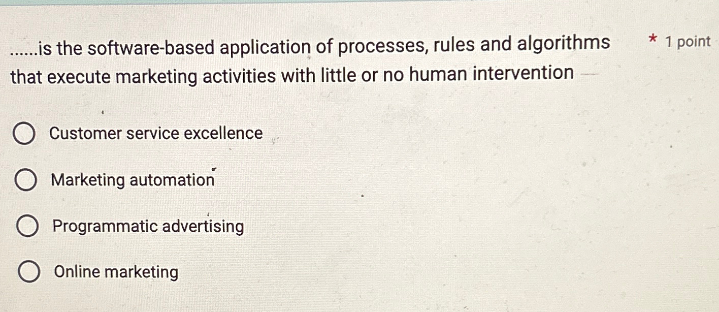  is the software-based application of processes, rules and algorithms 1 point