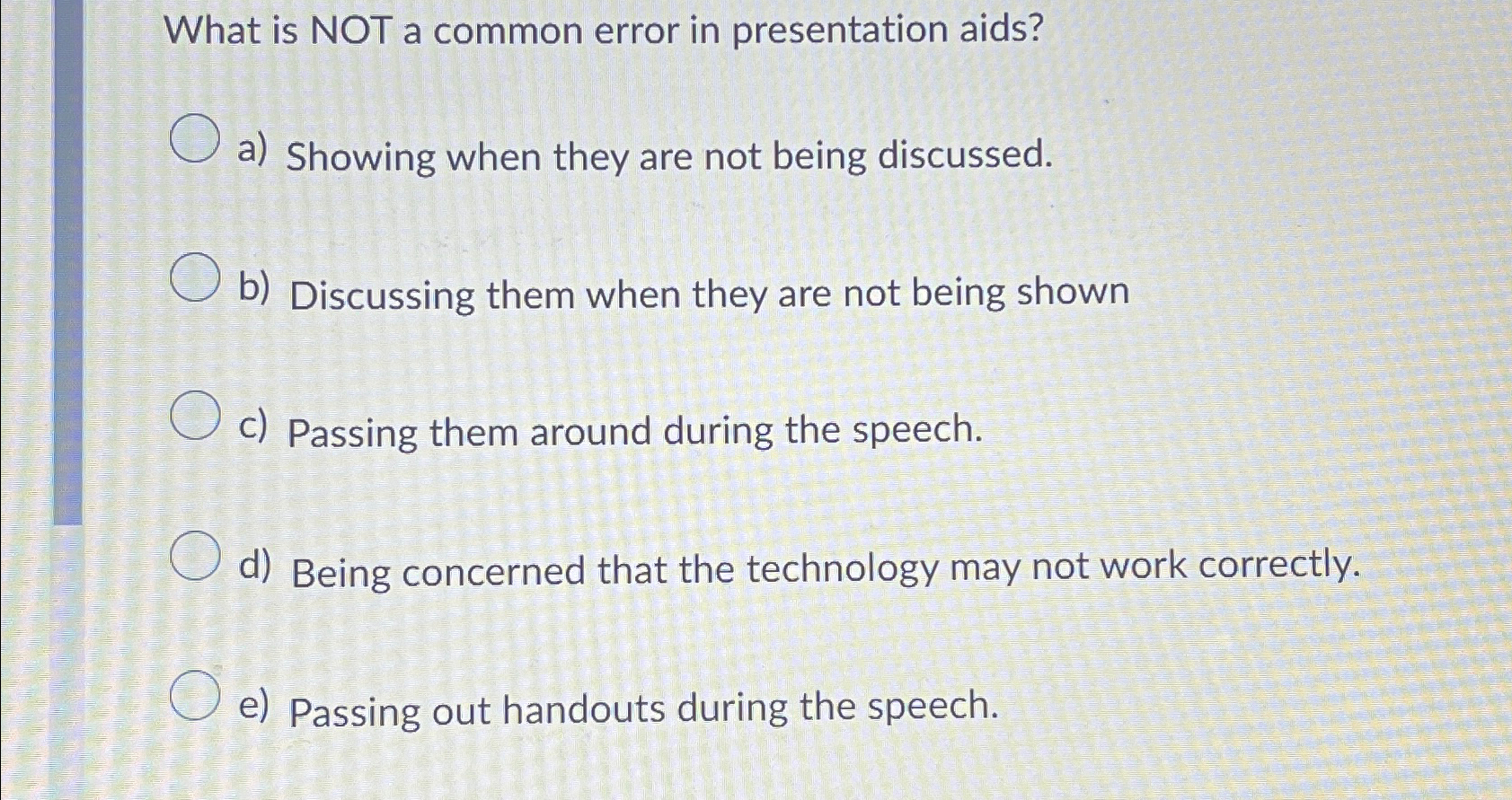  What is NOT a common error in presentation aids? a) Showing