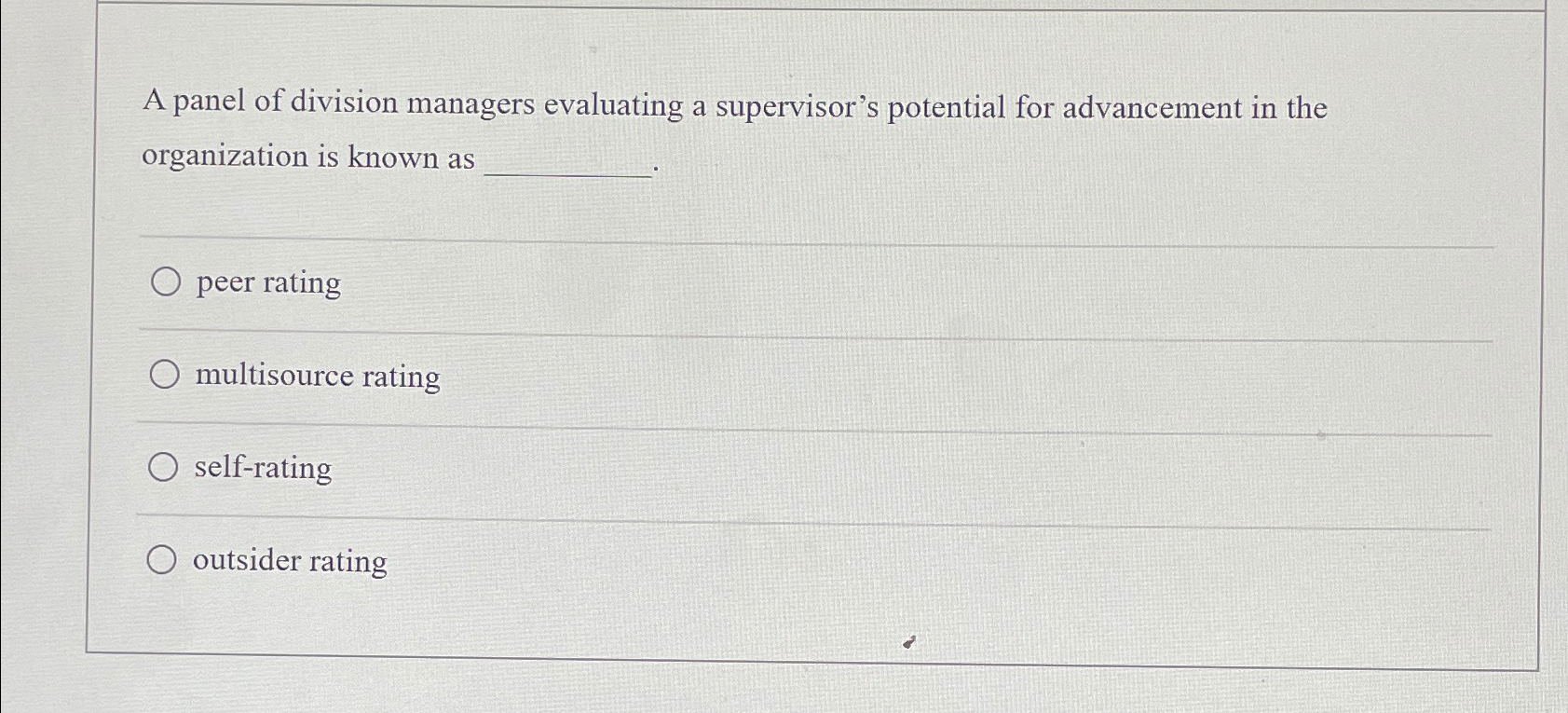  A panel of division managers evaluating a supervisor's potential for advancement