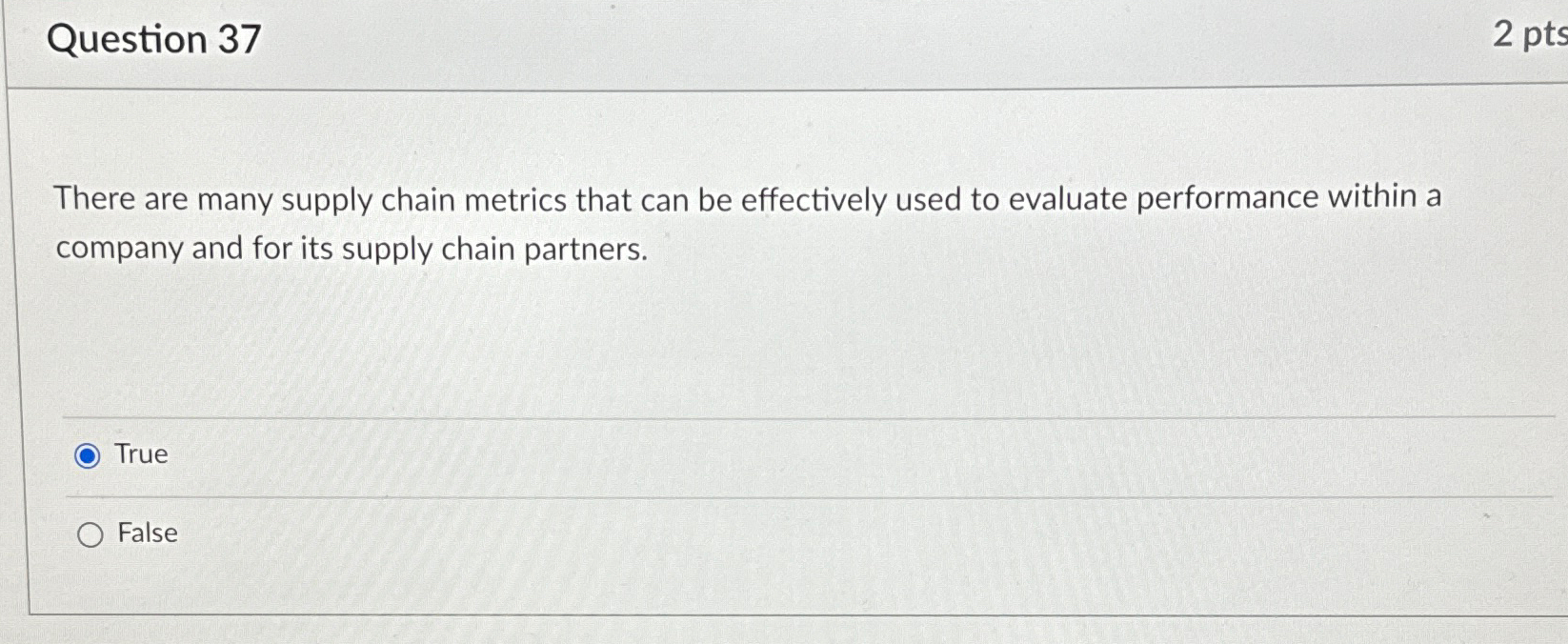  Question 37 2pts There are many supply chain metrics that can