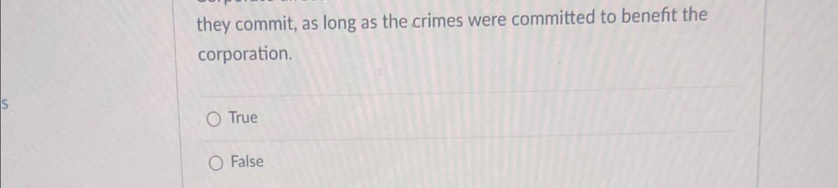  they commit, as long as the crimes were committed to benefit