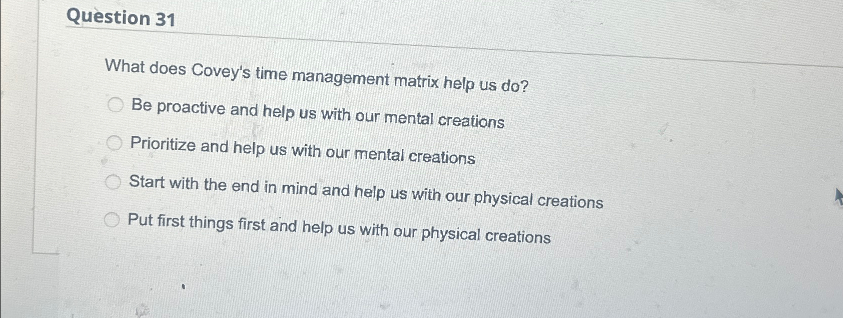  Question 31 What does Covey's time management matrix help us do?