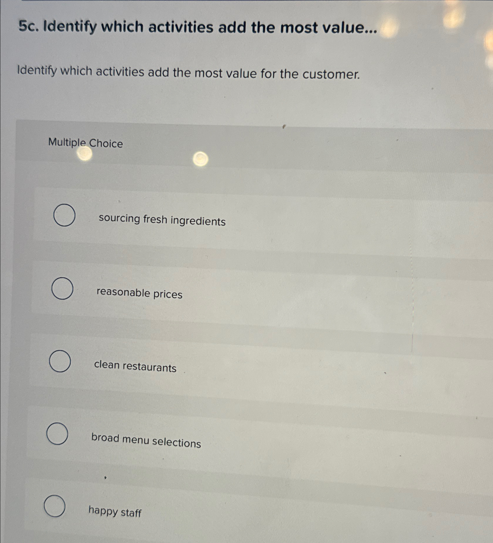  5c. Identify which activities add the most value... Identify which activities