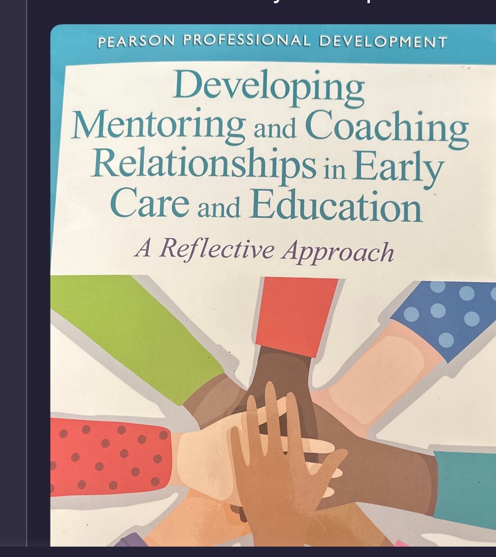  EARSON PROFESSIONAL DEVELOPMENT Developing Mentoring and Coaching Relationships in Early Care