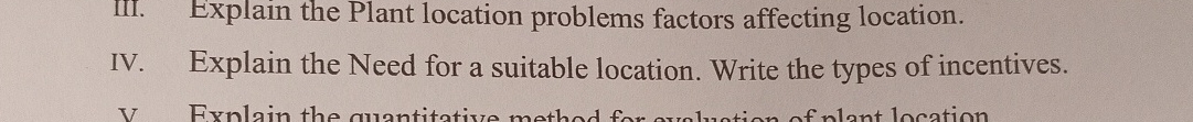  IV. Explain the Need for a suitable location. Write the types