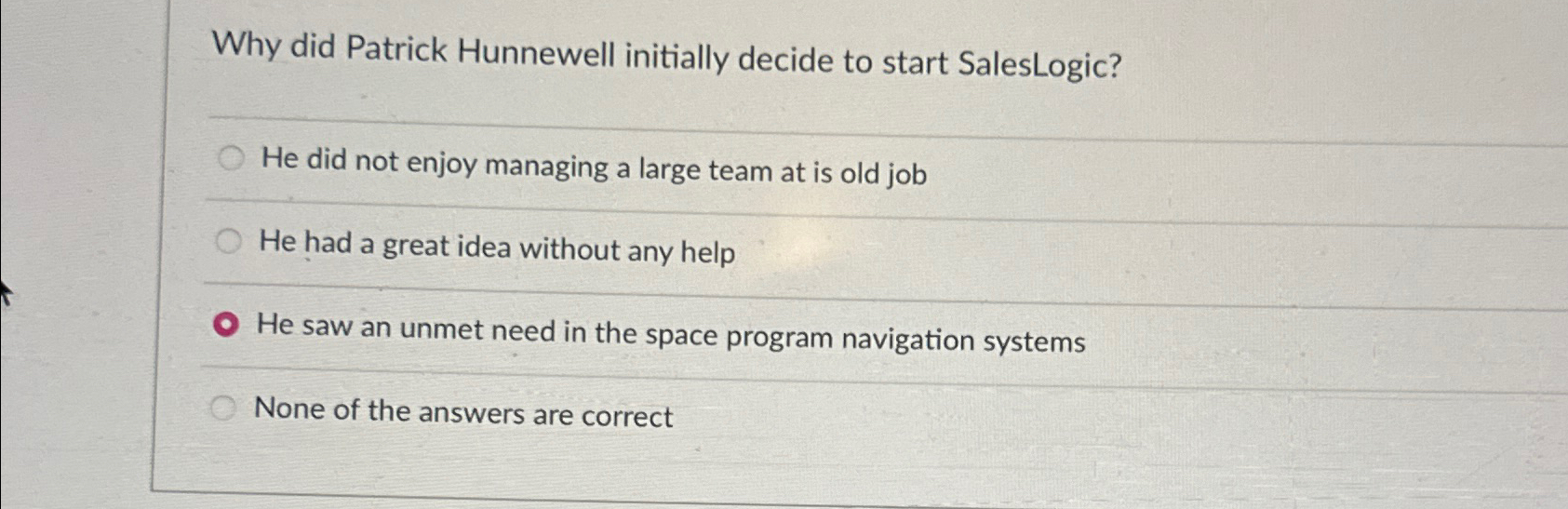  Why did Patrick Hunnewell initially decide to start SalesLogic? He did