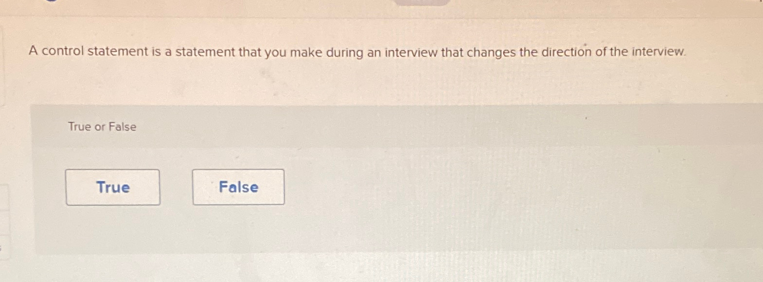  A control statement is a statement that you make during an